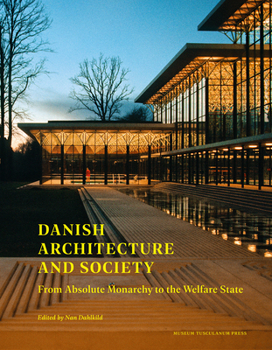 Hardcover Danish Architecture and Society: From Absolute Monarchy to the Welfare State Book