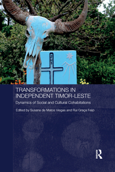 Paperback Transformations in Independent Timor-Leste: Dynamics of Social and Cultural Cohabitations Book