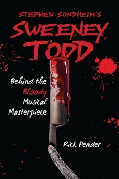 Hardcover Stephen Sondheim's Sweeney Todd: Behind the Bloody Musical Masterpiece Book