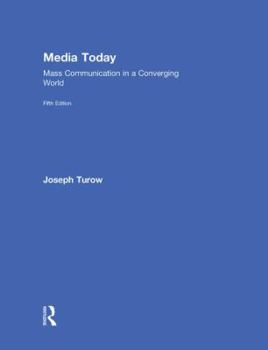 Hardcover Media Today: Mass Communication in a Converging World Book