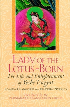 Paperback Lady of the Lotus-Born: The Life and Enlightenment of Yeshe Tsogyal Book