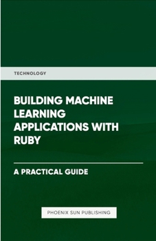 Paperback Building Machine Learning Applications With Ruby Book