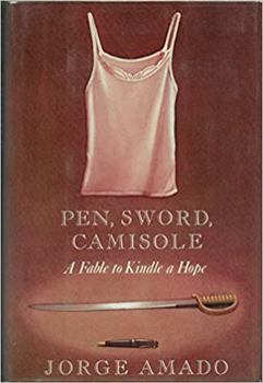 Hardcover Pen, Sword, Camisole: A Fable to Kindle a Hope: A Novel Book