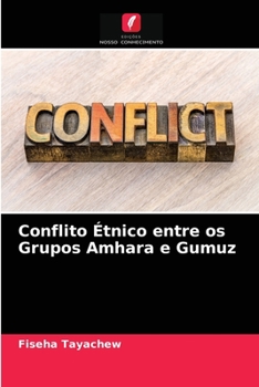 Paperback Conflito Étnico entre os Grupos Amhara e Gumuz [Portuguese] Book