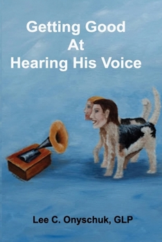 Paperback Getting Good At Hearing His Voice Book