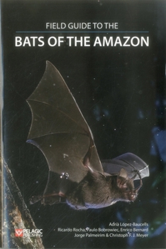 Paperback Field Guide to the Bats of the Amazon Book