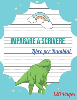 Paperback Imparare a Scrivere per bambini: 120 pagine di pratica / libro per imparare a scrivere per i bambini da 3+ / Prescolastica bambini libri / libro per i Book