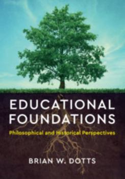 Paperback Educational Foundations: Philosophical and Historical Perspectives Book