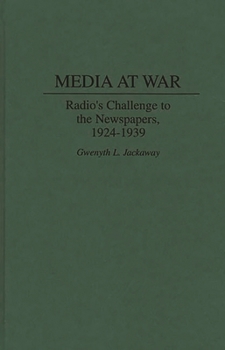 Hardcover Media at War: Radio's Challenge to the Newspapers, 1924-1939 Book