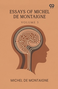Paperback Essays Of Michel De Montaigne: Volume 3 Book