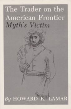 Hardcover The Trader on the American Frontier: Myth's Victim Book