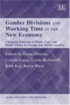 Gender Divisions and Working Time in the New Economy: Changing Patterns of Work, Care, and Public Policy in Europe and North America