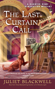 The Last Curtain Call - Book #8 of the Haunted Home Renovation Mystery