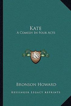 Paperback Kate: A Comedy In Four Acts Book