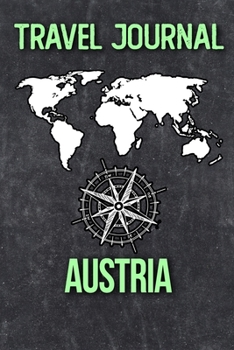 Travel Journal Austria: Travel Diary and Planner | Journal, Notebook, Book, Journey | Writing Logbook | 120 Pages 6x9 | Gift For Backpacker