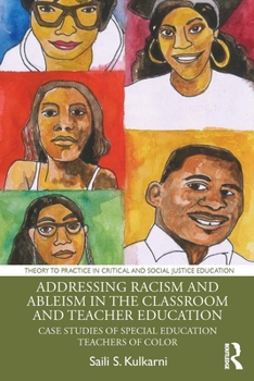 Paperback Addressing Racism and Ableism in the Classroom and Teacher Education: Case Studies of Special Education Teachers of Color Book