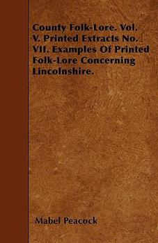 Paperback County Folk-Lore. Vol. V. Printed Extracts No. VII. Examples Of Printed Folk-Lore Concerning Lincolnshire. Book