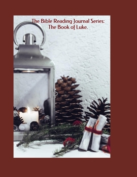 Paperback The Bible Reading Journal Series: The Book of Luke. Book