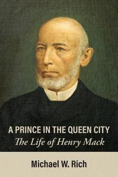 Paperback A Prince in the Queen City: The Life of Henry Mack Book