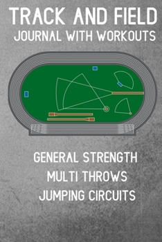 Paperback Track and Field Journal With Workouts: General Strength, Multi Throws, Jumping Circuits Book