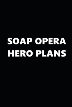 2020 Daily Planner TV Theme Soap Opera Hero Plans 388 Pages: 2020 Planners Calendars Organizers Datebooks Appointment Books Agendas