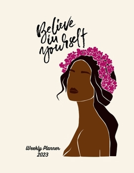 Believe in Yourself: Weekly planner 2023