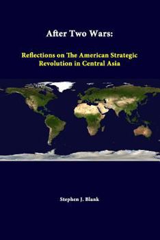 Paperback After Two Wars: Reflections On The American Strategic Revolution In Central Asia Book