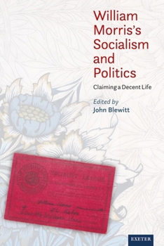 Hardcover William Morris's Socialism and Politics: Claiming a Decent Life Book