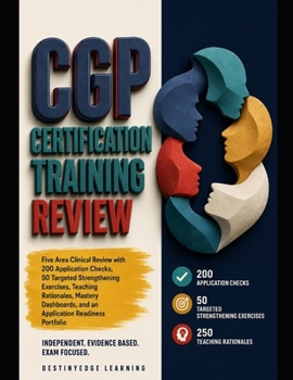 Paperback CGP Certification Training Review: Five-Area Clinical Review with 200 Application Checks, 50 Targeted Strengthening Exercises, Teaching Rationales, Ma Book