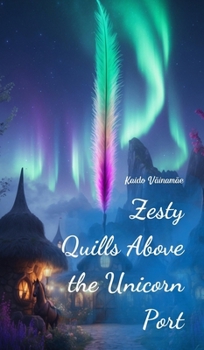 Hardcover Zesty Quills Above the Unicorn Port Book