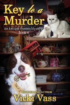 Key to a Murder: An Antique Hunters Mystery Book 4 - Book #4 of the Antique Hunters Mystery