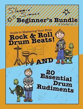 Paperback Slammin' Simon's Beginner's Bundle: 2 books in 1!: "Guide to Mastering Your First Rock & Roll Drum Beats" AND "20 Essential Drum Rudiments" Book