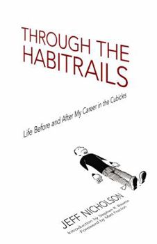 Paperback Through the Habitrails: Life Before and After My Career in the Cubicles Book