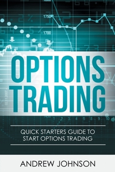 Paperback Options Trading: Quick Starters Guide To Options Trading Book