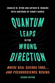 Hardcover Quantum Leaps in the Wrong Direction: Where Real Science Ends...and Pseudoscience Begins Book
