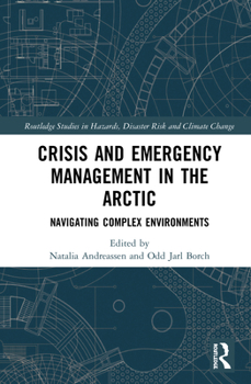Hardcover Crisis and Emergency Management in the Arctic: Navigating Complex Environments Book
