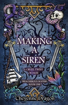 Making a Siren: A Cruel Twist of Fate