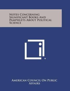 Paperback Notes Concerning Significant Books and Pamphlets about Political Science Book