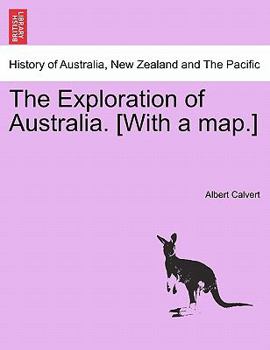 Paperback The Exploration of Australia. [With a Map.] Book