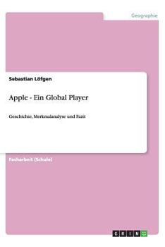 Paperback Apple - Ein Global Player: Geschichte, Merkmalanalyse und Fazit [German] Book