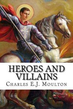 Paperback Heroes and Villains: What makes them tick? Book