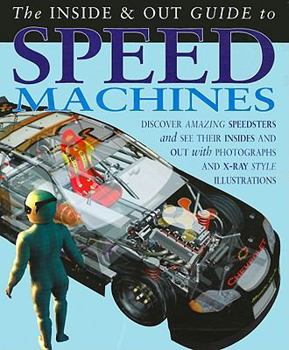 The Inside & Out Guide To Speed Machines (Inside and Out Guides) - Book  of the How It Works