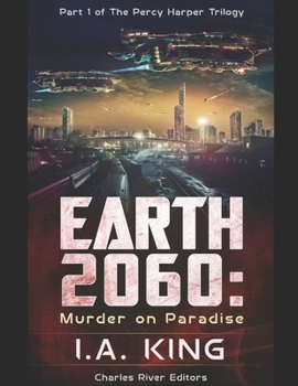 Earth 2060: Murder on Paradise (Part 1 of The Percy Harper Trilogy)