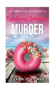 Cranberry Surprise & Murder: An Oceanside Cozy Mystery Book 53 - Book #53 of the Oceanside Cozy