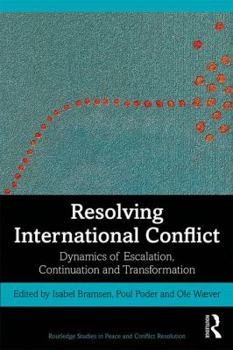 Paperback Resolving International Conflict: Dynamics of Escalation, Continuation and Transformation Book