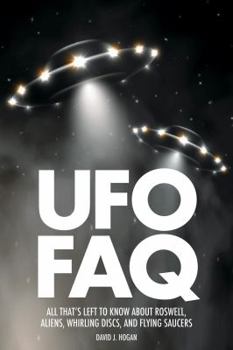 Paperback UFO FAQ: All That's Left to Know about Roswell, Aliens, Whirling Discs and Flying Saucers Book