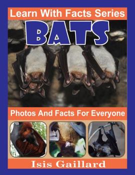Paperback Bats Photos and Facts for Everyone: Animals in Nature (Learn With Facts Series) Book