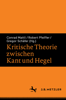 Paperback Kritische Theorie Zwischen Kant Und Hegel [German] Book
