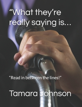 Paperback "What they're really saying is...: "Read in between the lines!" Book