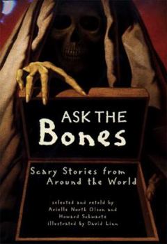 Hardcover Ask the Bones: Scary Stories from Around the World Book